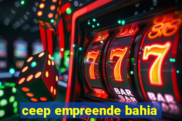 ceep empreende bahia